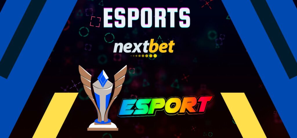 eSports is the sports betting section of Nextbet